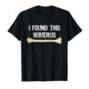 I Found This Humerus Humorous T-Shirt