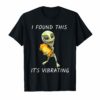 I Found This It's Vibrating Funny Alien Cat T-Shirts
