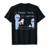 I Found This It's Vibrating Funny Alien Cat Tee Shirts