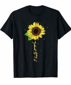 I Hate People Sunflower Womans Gift Mother's Day T-Shirt