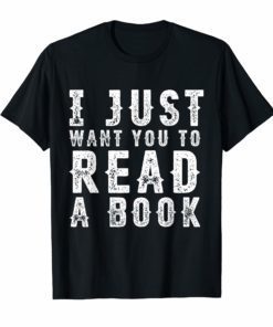 I JUST WANT YOU TO READ A BOOK