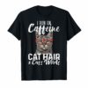 I Run On Caffeine Cat Hair Cute T Shirt Gift for Men Women