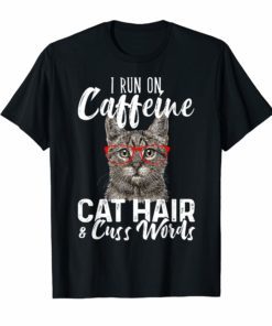 I Run On Caffeine Cat Hair Cute T Shirt Gift for Men Women