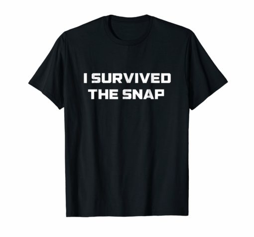 I Survived The Snap Tee Shirts