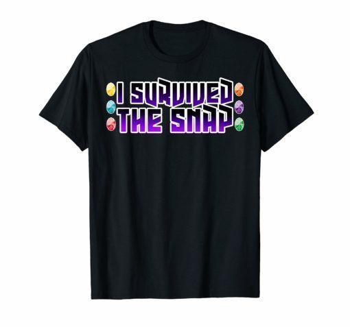 I Survived the Snap Funny Novelty T-Shirts