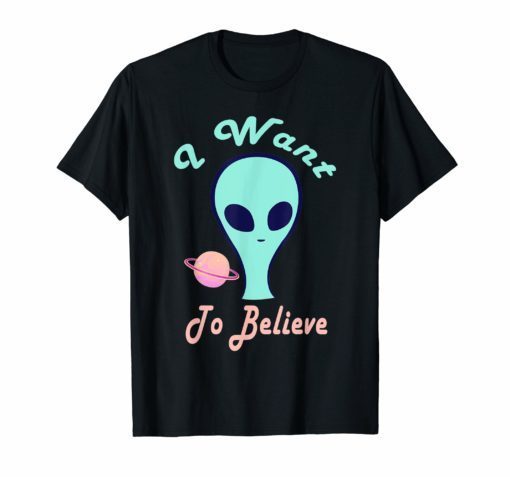I Want To Believe T-Shirt Alien Believers