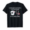 I Won My Doctor's Stethoscope In A Card Game Nurse Tshirt