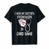 I Won My Doctor's Stethoscope Shirt