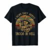 I hope they serve Tacos in hell T-shirt
