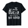 I solemnly SWEAR that I am up to NO GOOD Tshirt