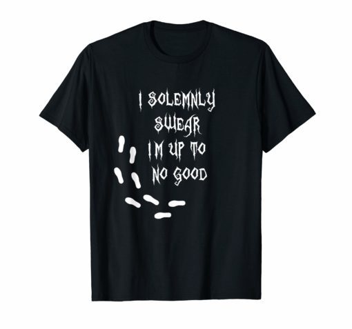 I solemnly swear that I am up to no good Shirt - Reviewshirts Office