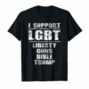 I support LGBT Liberty Guns Bible & Trump T-shirt