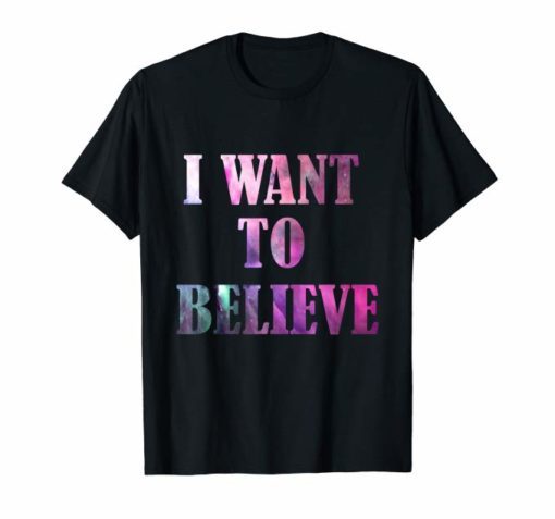 I want to believe Alien T Shirt