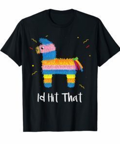 Id Hit That Pinata Shirt For Men Women Toddler Kids