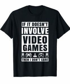 If It Doesn't Involve Video Games Funny T Shirts for Men