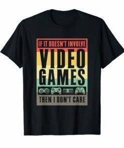 If It Doesn't Involve Video Games Funny T Shirts for Men