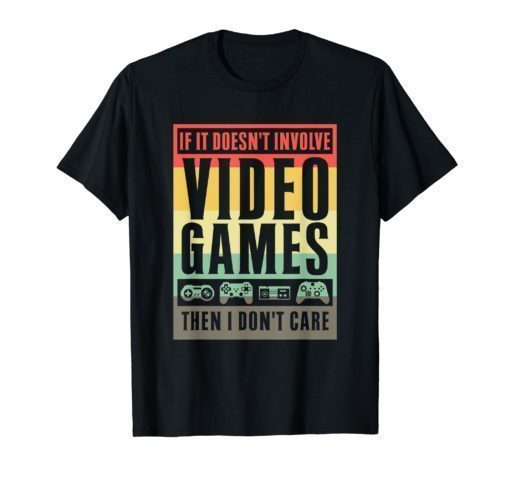 If It Doesn't Involve Video Games Funny T Shirts for Men