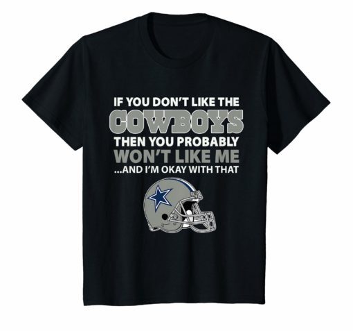 If You Don't Like The Cowboys Shirt Cowboys Football Dallas Fans