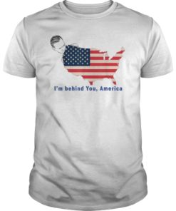 I'm Behind You America Biden 2020 Shirt