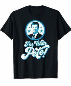 I'm With Pete! Mayor Buttigieg President 2020 Retro Shirt