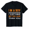 I'm a boy i just have better hair than you funny shirt