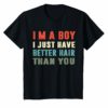 I'm a boy i just have better hair than you vintage t-shirt