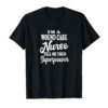 I'm a wound Care Nurse LPN CNA RN medical Novelty Shirt