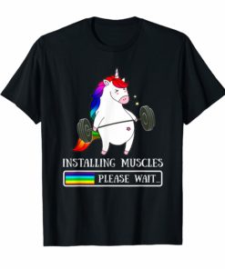 Installing Muscles Please Wait Loading Unicorn Tee Shirt