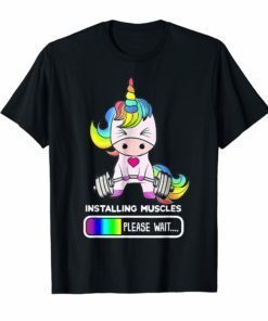 Installing Muscles Please Wait TShirt - Funny Unicorn Tee