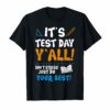 It's Test Day Y'all Don't Stress Just Do Your Best T-shirt