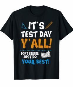 It's Test Day Y'all Don't Stress Just Do Your Best T-shirt