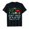 It's Test Day Y'all Don't Stress Just Do Your Best TShirt