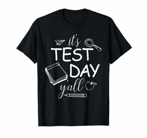 It's Test Day Y'all Teacher Exam Testing Tshirt Teacher Gift