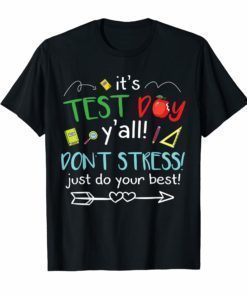 It's Test day Don't stress just do your best test day Shirt