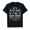 It's Test day Don't stress just do your best test day TShirt
