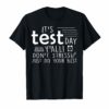 It's test day yall just do your best Teacher Tshirt Test day