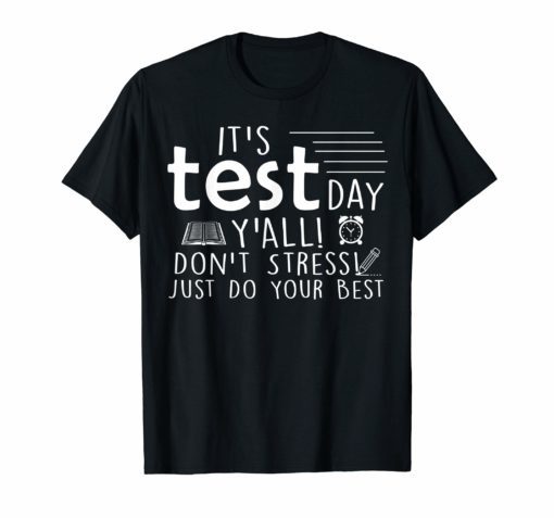 It's test day yall just do your best Teacher Tshirt Test day