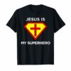 Jesus Is My Superhero Christian Fun Religious T Shirt