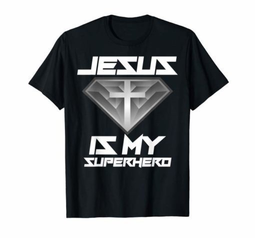 Jesus Is My Superhero Shirt Cute Powerful Christian Gift
