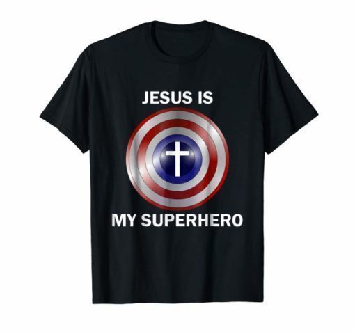 Jesus is my Superhero T Shirts