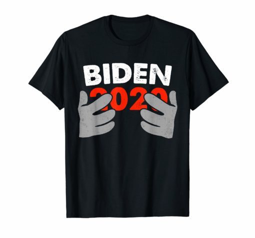 Joe Biden 2020 Hands Funny Shirt