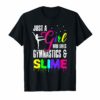 Just A Girl Who Loves Gymnastics and Slime Tee Shirt
