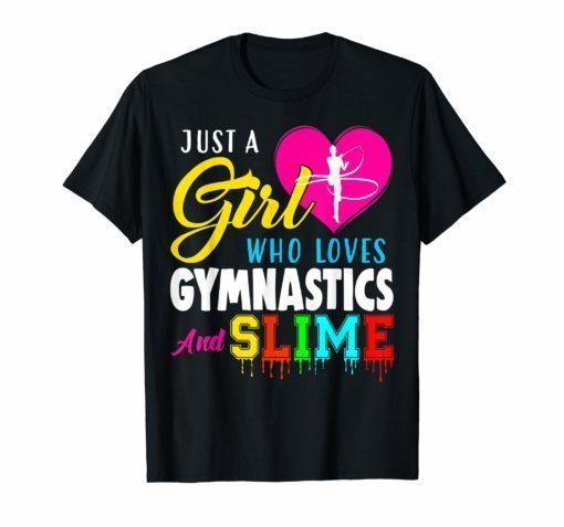 Just A Girl Who Loves Gymnastics and Slime Tshirt