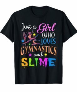 Just A Girl Who Loves Gymnastics and Slime Tshirt Gift Tee