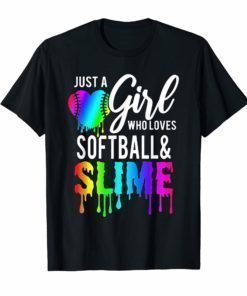 Just a Girl who loves Softball and Slime Tshirt Mom Gift Tee