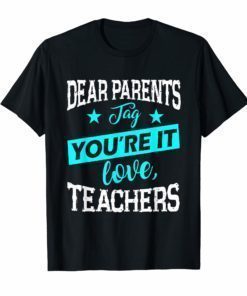Last Day School Shirt Teachers Funny Tag Parents Love TShirt