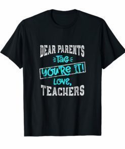 Last Day School Shirt Teachers Funny Tag Parents Love Tshirt
