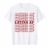 Latina AF T-Shirt Cute Bride Bachelorette Party T-Shirt