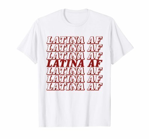 Latina AF T-Shirt Cute Bride Bachelorette Party T-Shirt