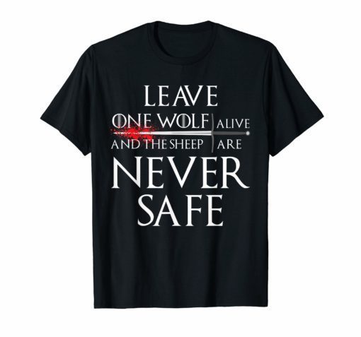 Leave one wolf alive and the sheep are never safe navi shirt